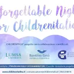 “Unforgettable night for Childrenitalia”, edizione 2022 sabato 29 ottobre al Parco della Musica di Roma