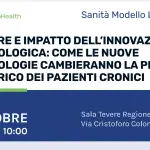 Rinviato al 25 ottobre il convegno “Valore e impatto dell’innovazione tecnologica: come le nuove tecnologie cambieranno la presa in carico dei pazienti cronici”
